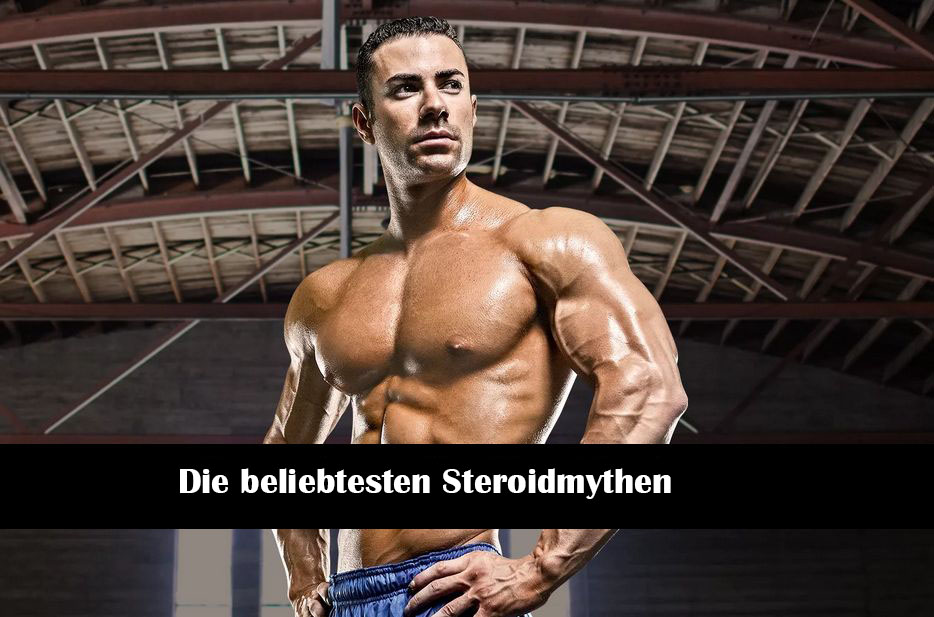 Die beliebtesten Steroidmythen