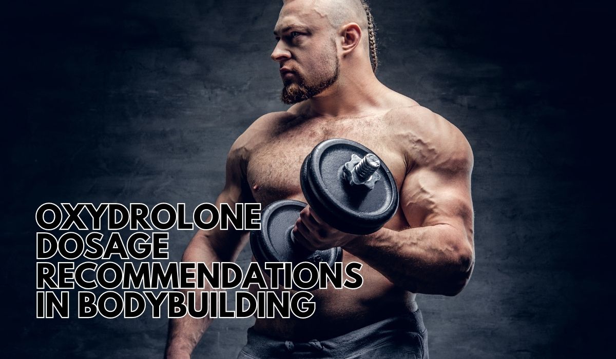 Dosierungsempfehlungen für Oxydrolone im Bodybuilding