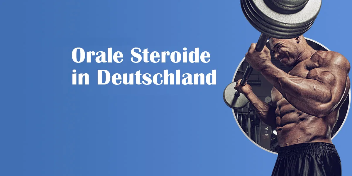 Orale Steroide in Deutschland